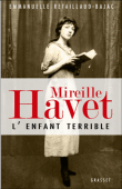 Mireille Havet, l'enfant terrible&nbsp;-&nbsp;Emmanuelle Retaillaud-Bajac
