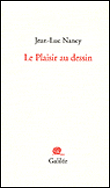 Le plaisir au dessin&nbsp;-&nbsp;Jean-Luc Nancy