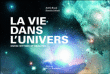 La vie dans l'univers, entre mythes et réalités