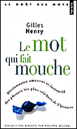 Le mot qui fait mouche&nbsp;-&nbsp;Gilles Henry