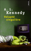 Volupté singulière&nbsp;-&nbsp;Alison Louise Kennedy