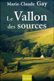 Le vallon des sources&nbsp;-&nbsp;Marie-Claude Gay