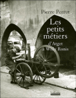 Les petits métiers d'Atget à Willy Ronis&nbsp;-&nbsp;Pierre Perret