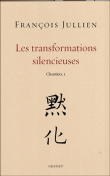 Les transformations silencieuses&nbsp;-&nbsp;François Jullien