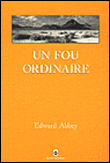Un fou ordinaire&nbsp;-&nbsp;Edward Abbey