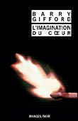 L'imagination du coeur&nbsp;-&nbsp;Barry Gifford