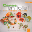 Canes en folie ! : idées créatives en pâte polymère&nbsp;-&nbsp;Magali Chauveau, Nathalie Turle