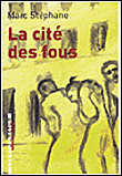La cité des fous&nbsp;-&nbsp;Marc Stephane