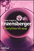 Joséfine et moi&nbsp;-&nbsp;Hans Magnus Enzensberger