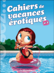 Osez les cahiers de vacances érotiques&nbsp;-&nbsp;Marc Dannam, Axterdam