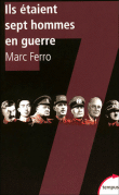 Ils étaient sept hommes en guerre&nbsp;-&nbsp;Marc Ferro