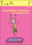 La positive attitude des paresseuses&nbsp;-&nbsp;Olivia Toja