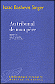 Au tribunal de mon père&nbsp;-&nbsp;Isaac Bashevis Singer