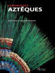 Le monde des Aztèques&nbsp;-&nbsp;Anne-Marie Whorer, Danièle Dehouve