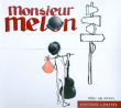 Monsieur Melon&nbsp;-&nbsp;Meme en hiver/ed limitee