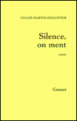 Silence on ment&nbsp;-&nbsp;Gilles Martin-Chauffier