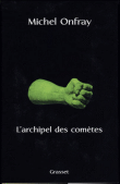 L'archipel des comètes&nbsp;-&nbsp;Michel Onfray