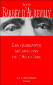 Les quarante médaillons de l'académie&nbsp;-&nbsp;Jules Amédée Barbey d'Aurevilly