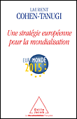 Une stratégie européenne pour la mondialisation&nbsp;-&nbsp;Laurent Cohen-Tanugi