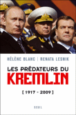 Les prédateurs du Kremlin, 1917-2009&nbsp;-&nbsp;Hélène Blanc, Renata Lesnik