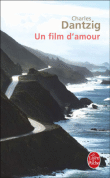 Un film d'amour&nbsp;-&nbsp;Charles Dantzig