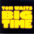 Tom Waits&nbsp;-&nbsp;Big Time