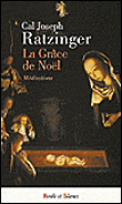 La grâce de Noël&nbsp;-&nbsp;Benoît XVI