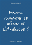 Faut-il souhaiter le déclin de l'Amérique ?&nbsp;-&nbsp;Thomas Snégaroff