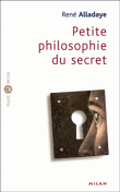 Petite philosophie du secret&nbsp;-&nbsp;René Alladaye