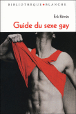Guide du sexe gay&nbsp;-&nbsp;Erik Rémès