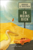 En moins bien&nbsp;-&nbsp;Arnaud Le Guilcher