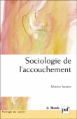 Sociologie de l'accouchement&nbsp;-&nbsp;Brigitte Jacques