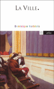 La ville&nbsp;-&nbsp;Dominique Barbéris