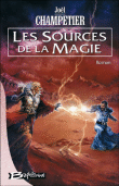 Les sources de la magie&nbsp;-&nbsp;Joël Champetier