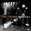 Franz Ferdinand&nbsp;-&nbsp;No you girls
