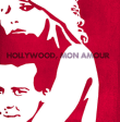 Hollywood Mon Amour&nbsp;-&nbsp;Hollywood Mon Amour - Edition limitée