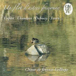 Claude Debussy, Gabriel Fauré, Lili Boulanger&nbsp;-&nbsp;Un Flot d'astres frissonne