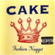 Cake&nbsp;-&nbsp;Fashion nugget