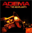 Adema&nbsp;-&nbsp;Kill the headlights