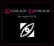 Duran Duran&nbsp;-&nbsp;Singles 1981-85