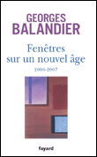 Fenêtres sur un nouvel âge, 2006-2007&nbsp;-&nbsp;Georges Balandier