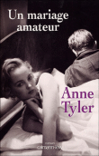 Un mariage d'amateurs&nbsp;-&nbsp;Anne Tyler