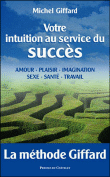 Votre intuition au service du succès&nbsp;-&nbsp;Michel Giffard