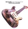 Rory Gallagher&nbsp;-&nbsp;Big guns very best of