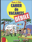 Cahier de vacances débile&nbsp;-&nbsp;Bendix, Mathis