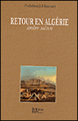 Retour en Algérie vers la terre des sables&nbsp;-&nbsp;Abdelmadjid Kaouah