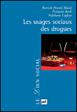 Les usages sociaux des drogues&nbsp;-&nbsp;Patrick Peretti-Watel, Stéphane Legleye, François Beck