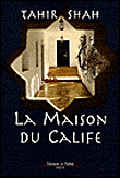 La maison du calife&nbsp;-&nbsp;Tahir Shah