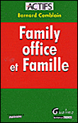 Family office et famille&nbsp;-&nbsp;Bernard Camblain