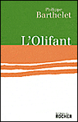 L'olifant&nbsp;-&nbsp;Philippe Barthelet